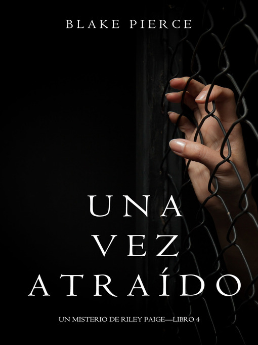 Title details for Una Vez Atraído by Blake Pierce - Available